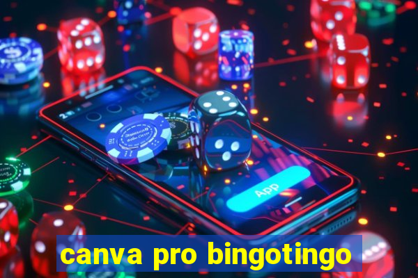 canva pro bingotingo